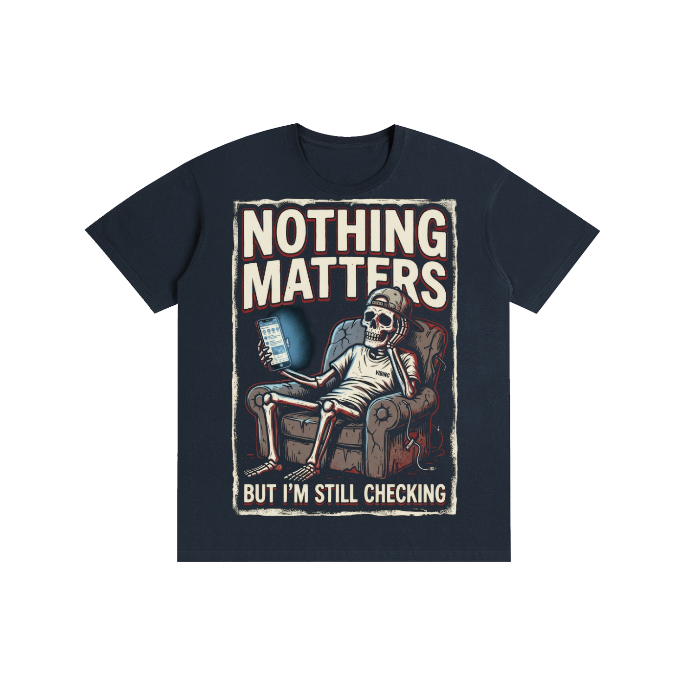 Nothing Matters But I'm Still Checking Skeleton Tee