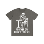 Another Day Closer To Death Skeleton Coffee Tee