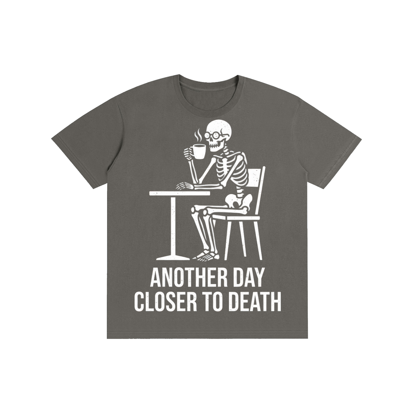 Another Day Closer To Death Skeleton Coffee Tee