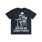 Another Day Closer To Death Skeleton Coffee Tee