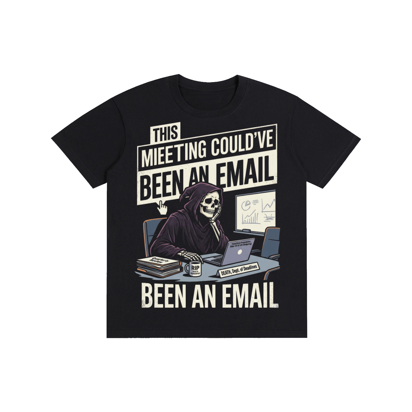 This Meeting Could've Been An Email Grim Reaper Tee