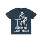 Another Day Closer To Death Skeleton Coffee Tee