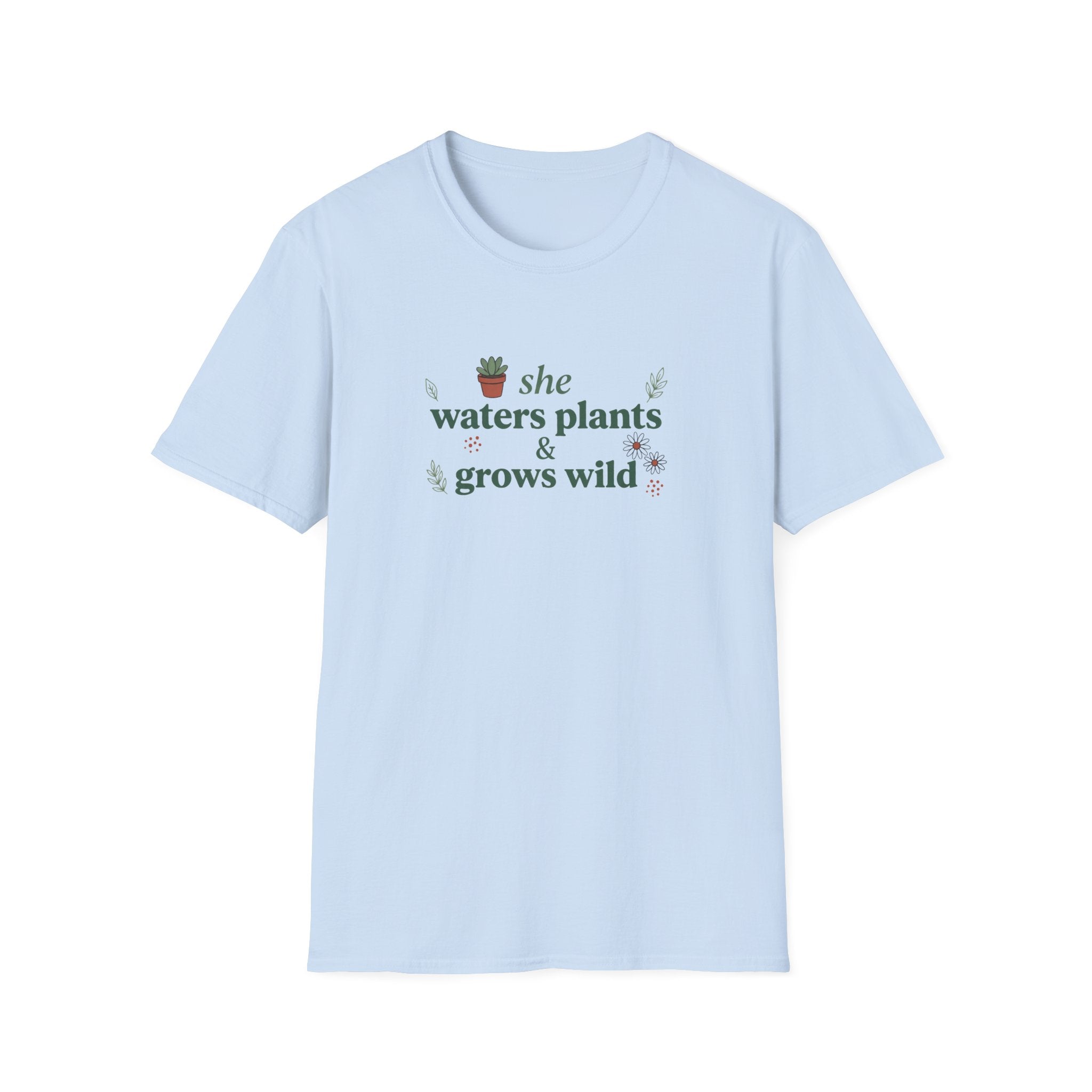 She Waters Plants & Grows Wild Unisex T-Shirt – Botanical Plant Lover Tee