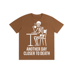 Another Day Closer To Death Skeleton Coffee Tee