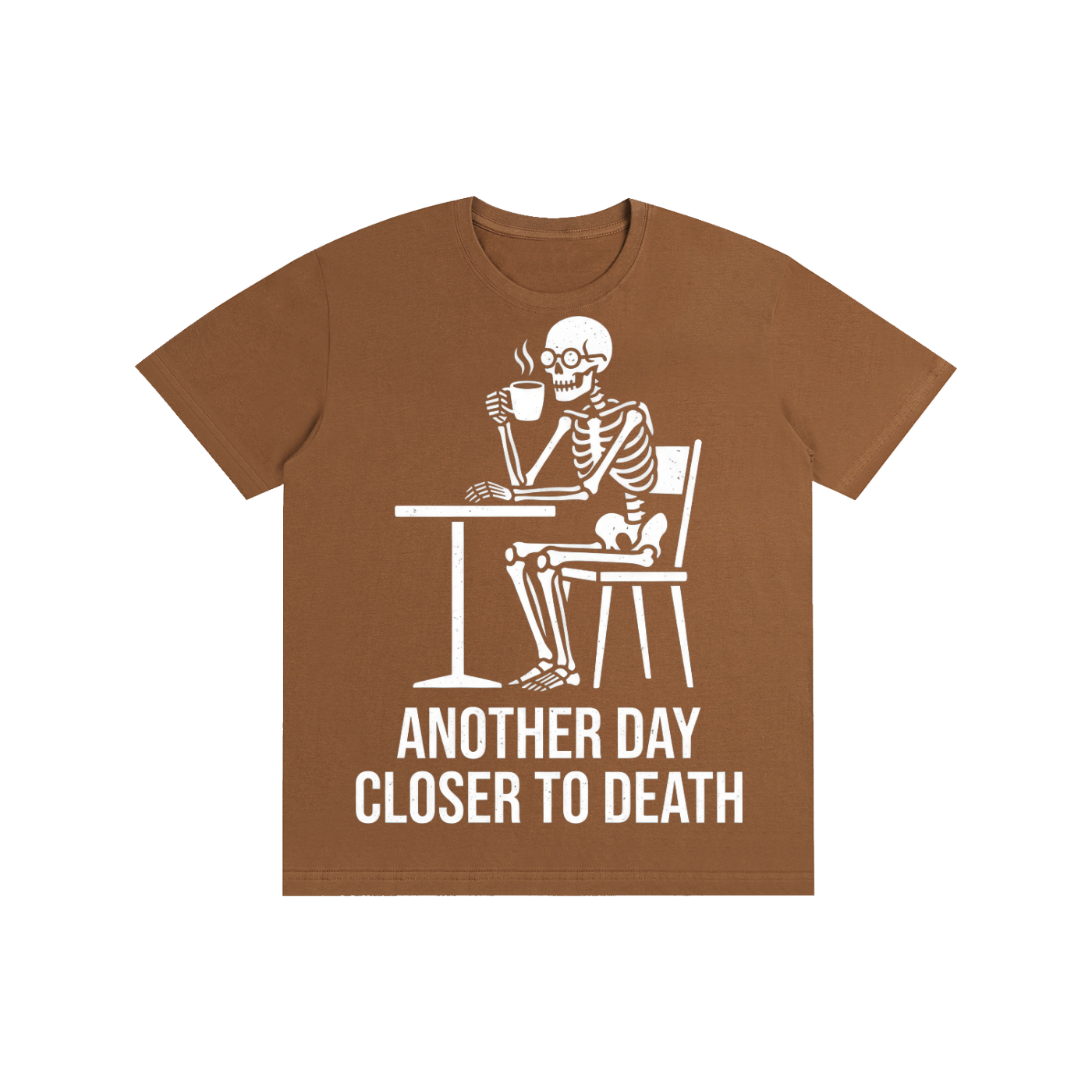 Another Day Closer To Death Skeleton Coffee Tee