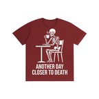 Another Day Closer To Death Skeleton Coffee Tee