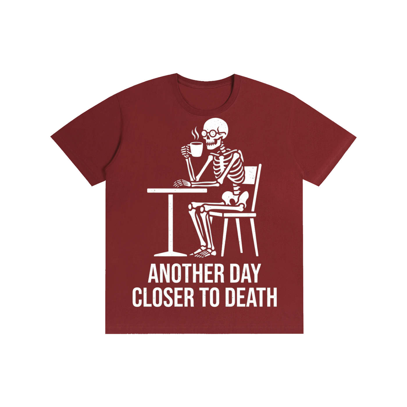 Another Day Closer To Death Skeleton Coffee Tee